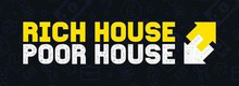 Rich House Poor House